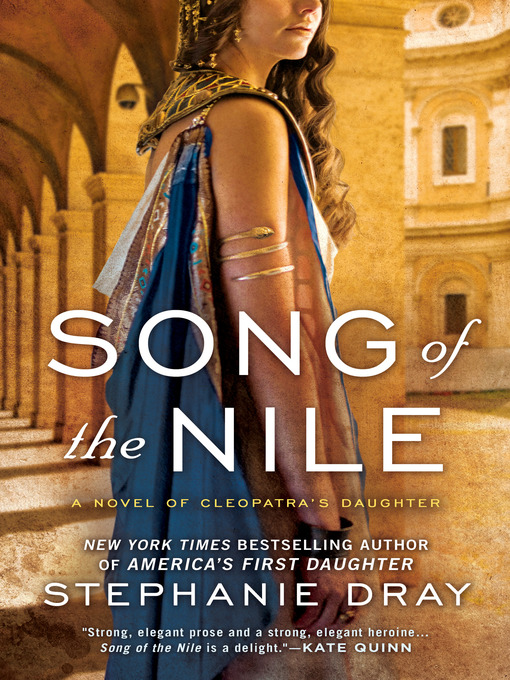 Title details for Song of the Nile by Stephanie Dray - Available
